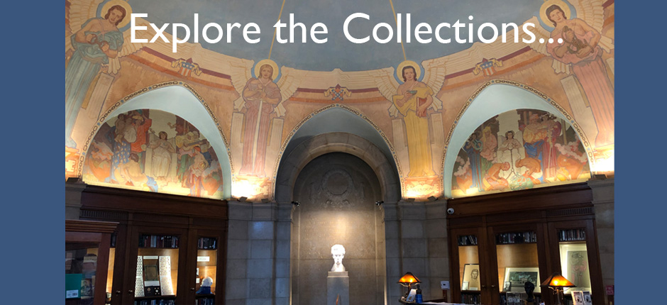 Image titled "Explore the Collections" with a photo showing the interior of the Lincoln Memorial Shrine's octagon with the Dean Cornwell murals and George Gray Barnard bust as the focus. The murals shown are "He Freed the Slaves" and "He Saved the Union", as well as four angels.